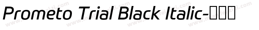 Prometo Trial Black Italic字体转换